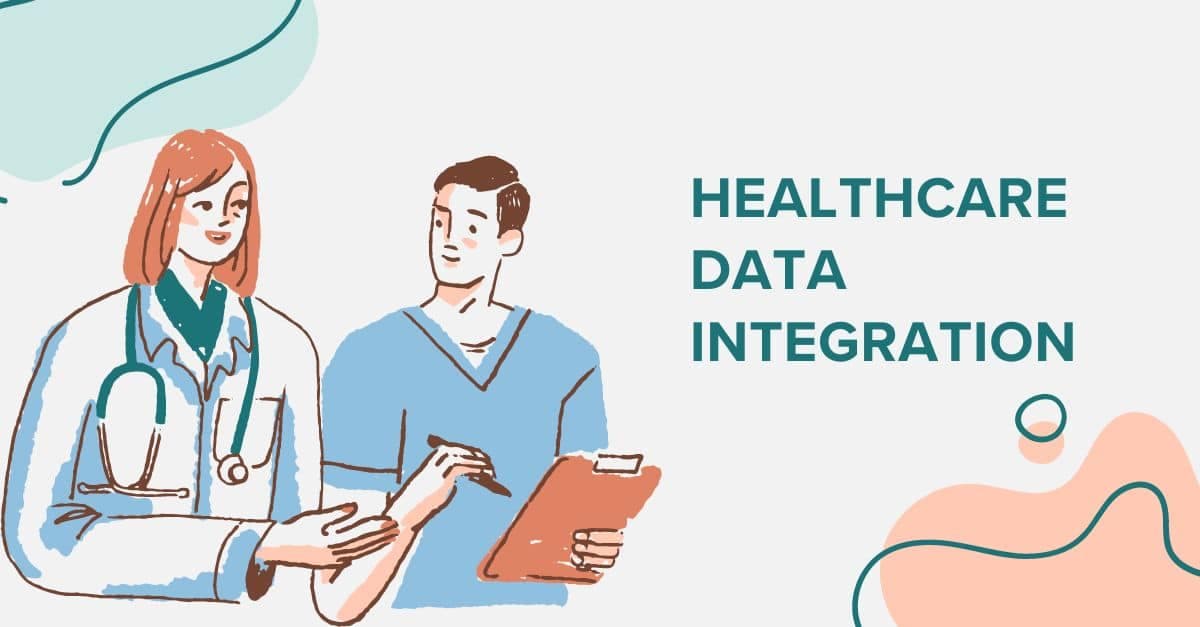 Why Is Healthcare Data Integration Important? A Comprehensive Guide