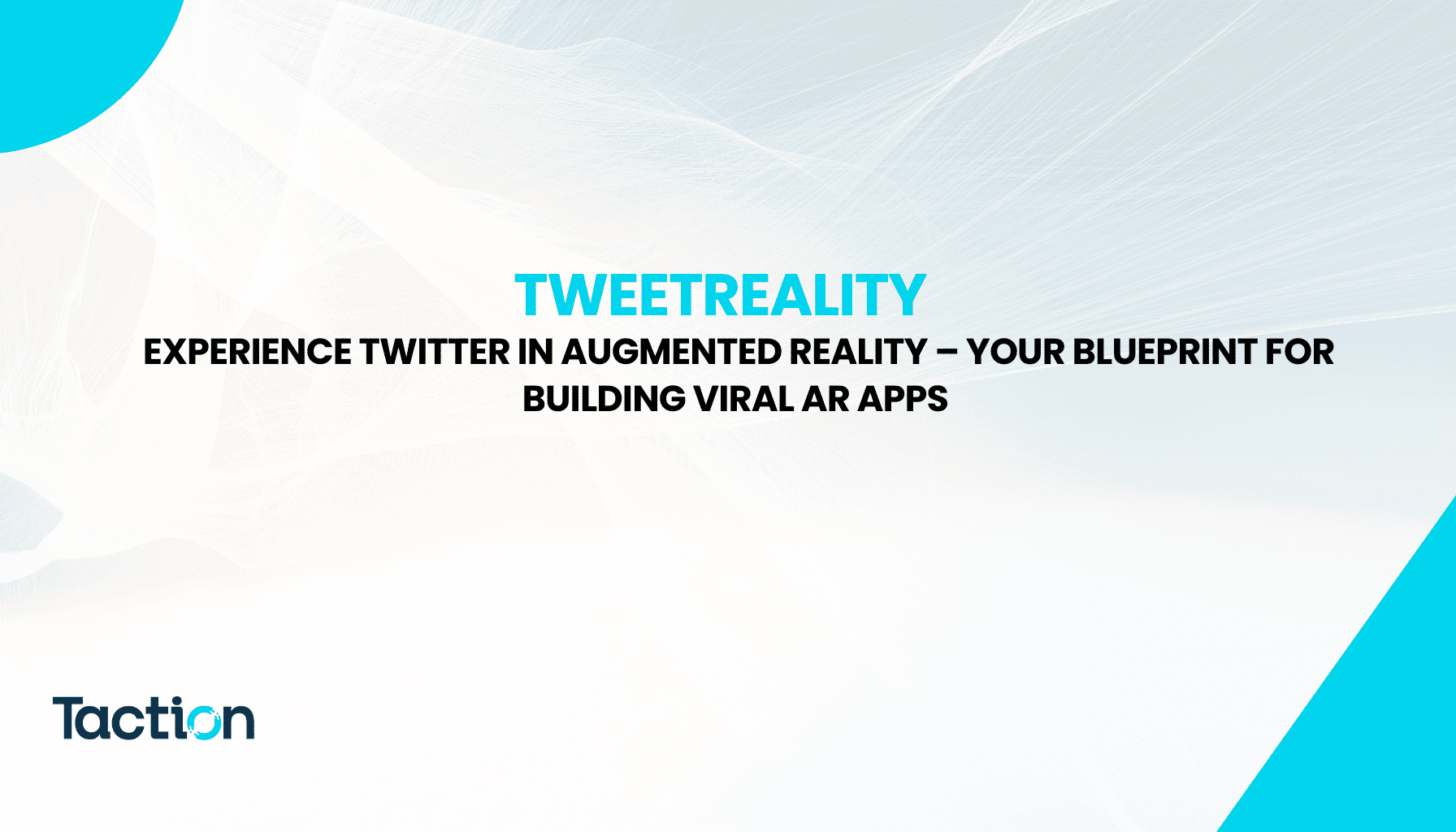 TweetReality: Experience Twitter in Augmented Reality – Your Blueprint for Building Viral AR Apps