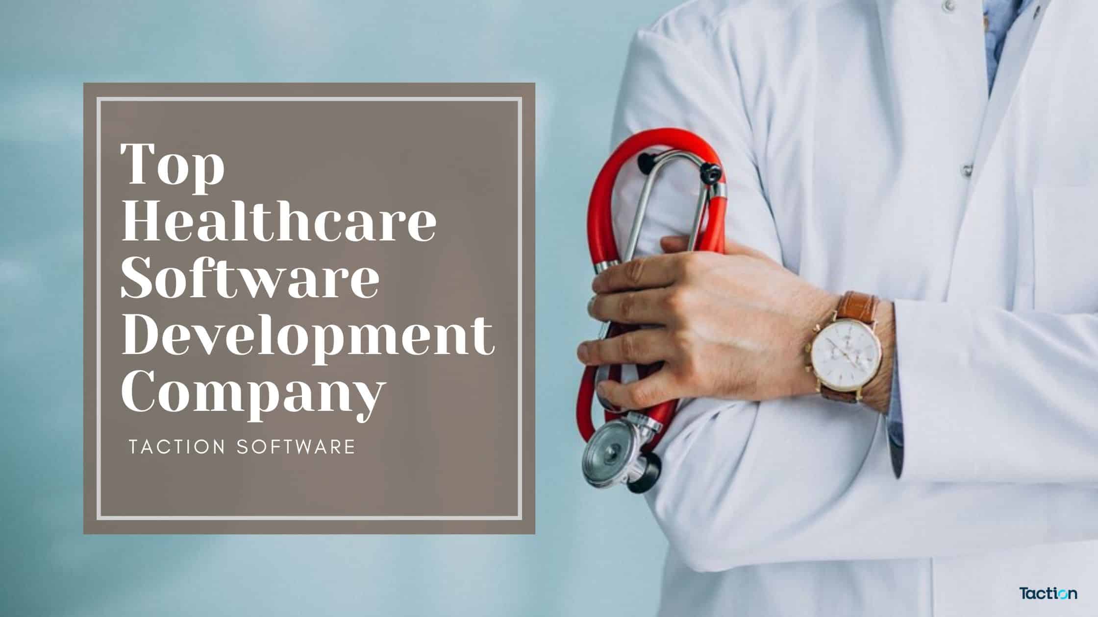 Top Healthcare Software Development Company in Chicago – Taction Software