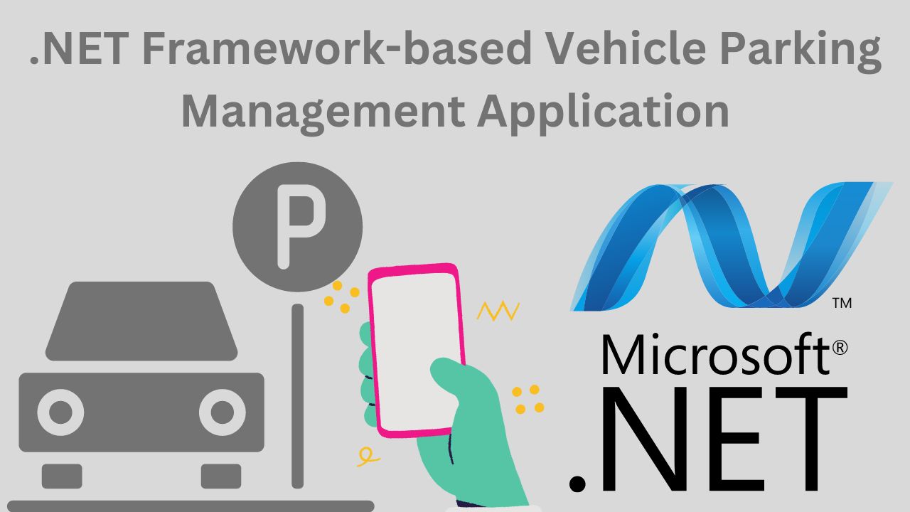 .NET Framework-based Vehicle Parking Management Application