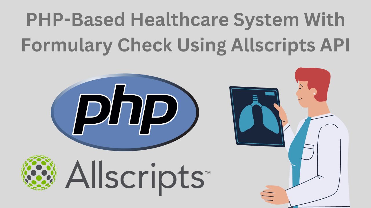 PHP-Based Healthcare System With Formulary Check Using Allscripts API