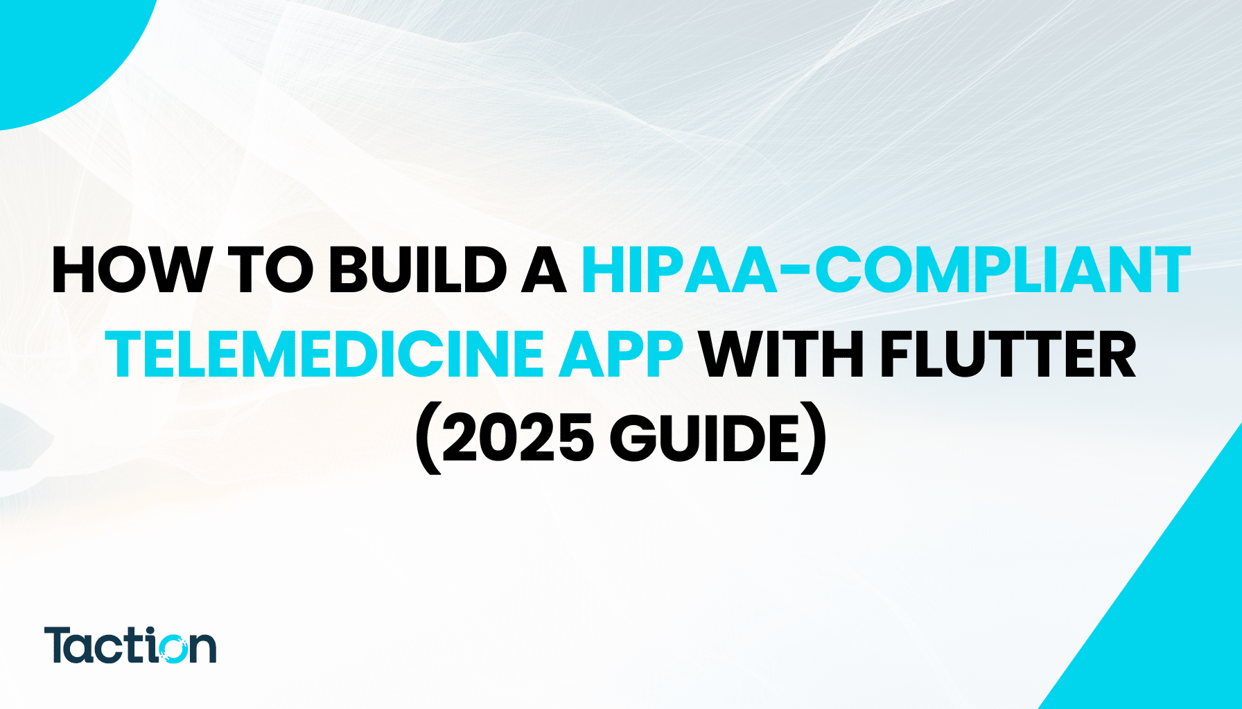 How to Build a HIPAA-Compliant Telemedicine App with Flutter (2025 Guide)