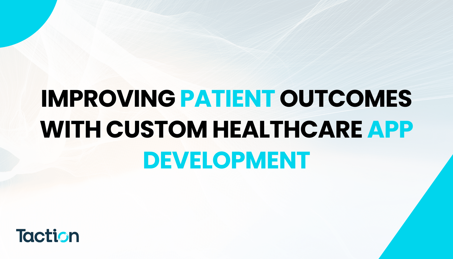 Improving Patient Outcomes with Custom Healthcare App Development