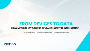 From Devices to Data: How Medical IoT Powers RPM and Hospital Intelligence